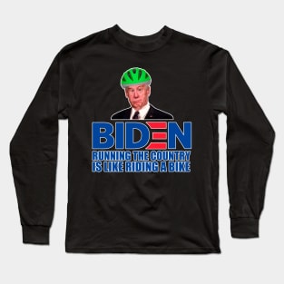 Running the Country is Like Riding a Bike T-Shirt Long Sleeve T-Shirt